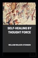 Self-Healing By Thought Force Illustrated