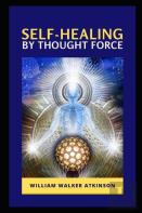Self-Healing By Thought Force Illustrated