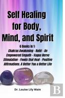 Self Healing For Body, Mind, And Spirit