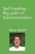 Self-Healing My Path Of Transformation