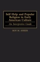 Self-Help And Popular Religion In Early American Culture