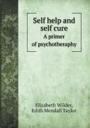 Self Help And Self Cure A Primer Of Psychotheraphy