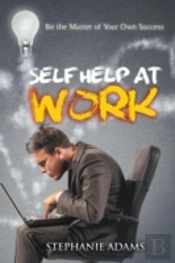 Self Help At Work: Be The Master Of Your