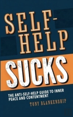 Bertrand.pt - Self-Help Sucks! The Anti-Self-Help Guid