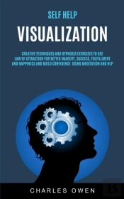 Self Help: Visualization: Creative Techn