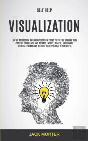 Self Help: Visualization: Law Of Attract