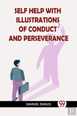Bertrand.pt - Self Help With Illustrations Of Conduct And Perseverance (Edition2023)
