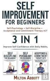 Self-Improvement For Beginners - 3 In 1