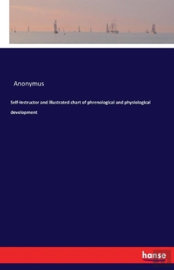 Bertrand.pt - Self-Instructor And Illustrated Chart Of Phrenological And Physiological Development