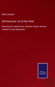Self-Instructor: Art Of Hair Work:Dressi