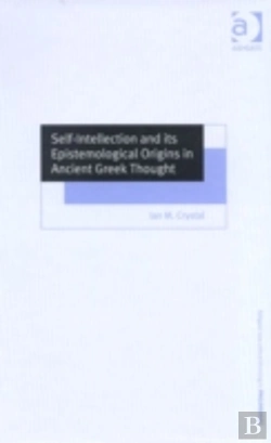 Bertrand.pt - Self-Intellection And Its Epistemological Origins In Ancient Greek Thought