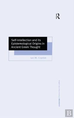 Bertrand.pt - Self-Intellection And Its Epistemological Origins In Ancient Greek Thought