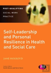 Self-Leadership And Personal Resilience In Health And Social Care