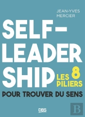 Self-Leadership : Les 8 Piliers Pour Trouver Du Sens