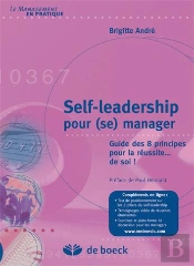 Self-Leadership Pour (Se) Manager ; Guide Des 8 Principes Pour La Réussite...De Soi !