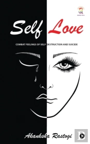 Self Love: Combat Feelings Of Self-Destr