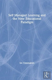 Self Managed Learning And The New Educational Paradigm