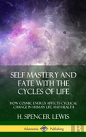 Self Mastery And Fate With The Cycles Of Life