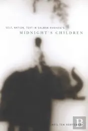 Self, Nation, Text In Salman Rushdie'S 'Midnight'S Children'