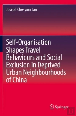 Bertrand.pt - Self-Organisation Shapes Travel Behaviours And Social Exclusion In Deprived Urban Neighbourhoods Of China