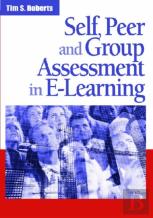Self, Peer And Group Assessment In E-Learning