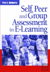 Self, Peer And Group Assessment In E-Learning