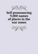 Self Pronouncing 9,000 Names Of Places In The War Zones
