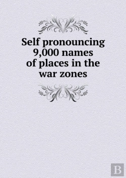 Bertrand.pt - Self Pronouncing 9,000 Names Of Places In The War Zones