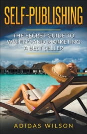 Self Publishing - The Secret Guide To Wr