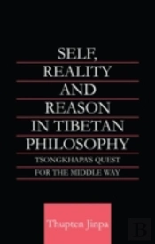 Self, Reality And Reason In Tibetan Philosophy