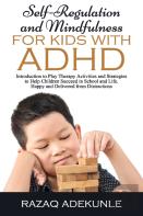 Self-Regulation And Mindfulness For Kids With Adhd
