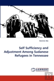 Self Sufficiency And Adjustment Among Sudanese Refugees In Tennessee