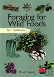 Self-Sufficiency: Foraging For Wild Foods