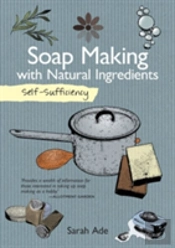 Self-Sufficiency: Soap Making With Natural Ingredients