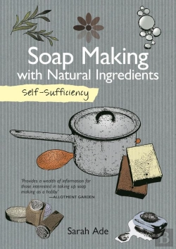 Bertrand.pt - Self-Sufficiency: Soap Making With Natural Ingredients