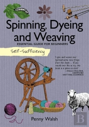 Self-Sufficiency: Spinning, Dyeing & Weaving