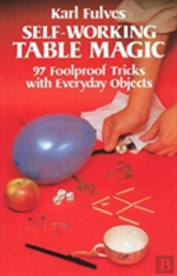 Bertrand.pt - Self-Working Table Magic: 97 Foolproof Tricks With Everyday Objects