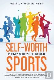 Self-Worth Is Only Achieved Through Sports