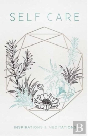 Selfcare: Inspirations And Meditations