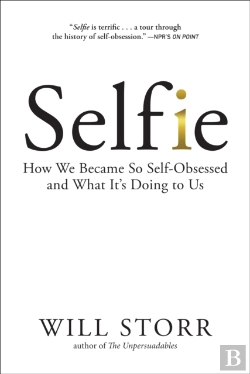Bertrand.pt - Selfie: How We Became So Self-Obsessed And What It'S Doing To Us