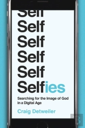 Selfies Â€“ Searching For The Image Of God In A Digital Age
