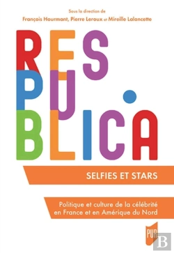 Bertrand.pt - Selfies Et Stars ; Politique Et Culture De La Célébrité En France Et En Amérique Du Nord