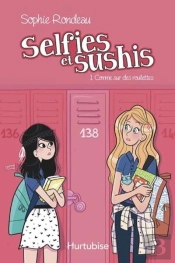 Selfies Et Sushis Tome 1 ; Comme Sur Des Roulettes