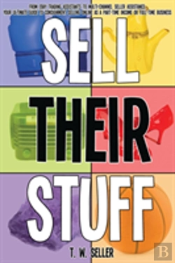Bertrand.pt - Sell Their Stuff: From Ebay Trading Assistants To Multi-Channel Seller Assistance, Your Ultimate Guide To Consignment Selling Online As A Part-Time In