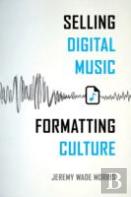 Selling Digital Music, Formatting Culture