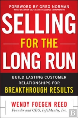 Bertrand.pt - Selling For The Long Run: Build Lasting Customer Relationships For Breakthrough Results