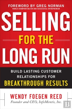 Bertrand.pt - Selling For The Long Run: Build Lasting Customer Relationships For Breakthrough Results