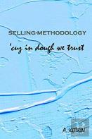 Selling-Methodology 'Cuz In Dough We Trust