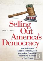 Selling Out America'S Democracy