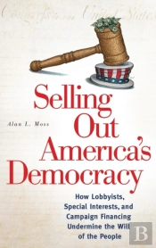 Selling Out America'S Democracy